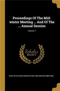 Proceedings of the Mid-Winter Meeting ... and of the ... Annual Session; Volume 7