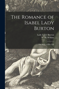 Romance of Isabel Lady Burton