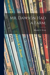 Mr. Dawson Had a Farm;