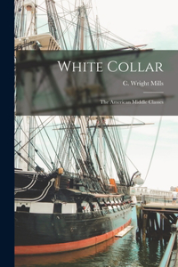 White Collar; the American Middle Classes