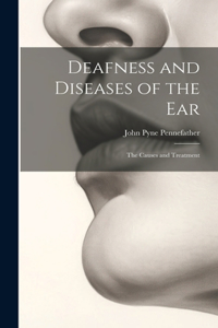 Deafness and Diseases of the Ear