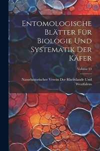 Entomologische Blätter Für Biologie Und Systematik Der Käfer; Volume 13