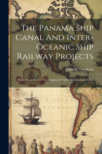 Panama Ship Canal And Inter-oceanic Ship Railway Projects