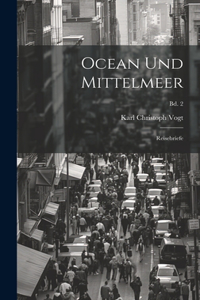 Ocean und Mittelmeer