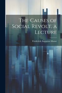 Causes of Social Revolt, a Lecture