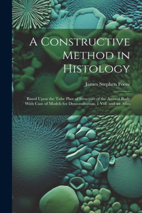 Constructive Method in Histology