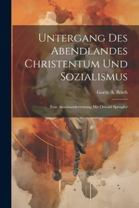 Untergang des Abendlandes Christentum und Sozialismus