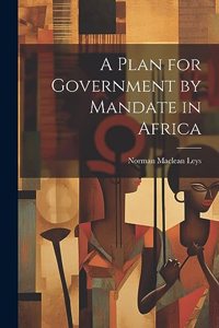 Plan for Government by Mandate in Africa