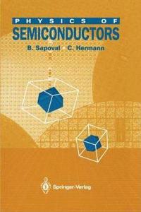Physics of Semiconductors [Special Indian Edition - Reprint Year: 2020] [Paperback] B. Sapoval; C. Hermann