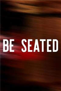 Be Seated