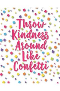 Throw Kindness Around Like Confetti