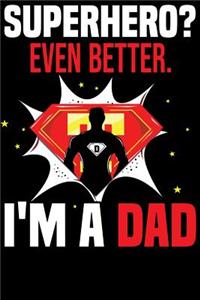 Superhero? even better. i'm dad