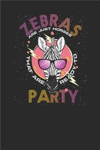 Zebras Are Just A Horses That Are Ready To Party