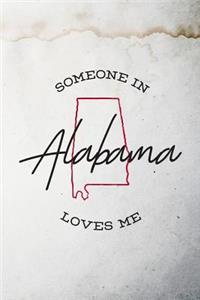 Someone in Alabama loves me: 6x9 120-page dotted notebook journal notepad scribble book diary workbook for born and raised Alabama