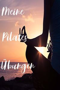 Meine Pilates Übungen