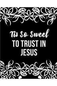 Tis So Sweet To Trust In Jesus
