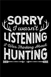 Sorry I wasn't listening I was thinking about Hunting