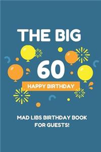 The Big 60 Happy Birthday Mad Libs Birthday Book for Guests
