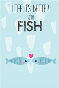 Life Is Better With Fish