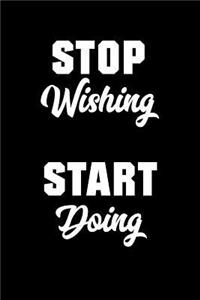 Stop Wishing Start Doing