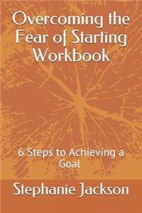 Overcoming the Fear of Starting Workbook