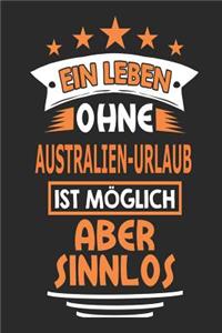 Ein Leben ohne Australien-Urlaub ist möglich aber sinnlos