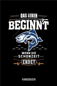 Das Leben Beginnt Wenn Die Schonzeit Endet Fangbuch: Angler Fangbuch für deine Ausflüge I Angel Tagebuch zum dokumentieren deiner Fänge I Angeln Fischer Geschenk