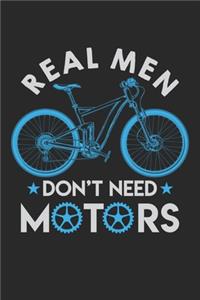 Real Men Don't Need Motors