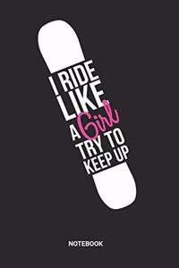 I Ride Like A Girl Try To Keep Up Notebook