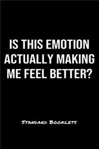 Is This Emotion Actually Making Me Feel Better?