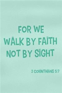 For We Walk by Faith Not by Sight - 2 Corinthians 5