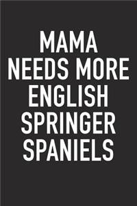 Mama Needs More English Springer Spaniels