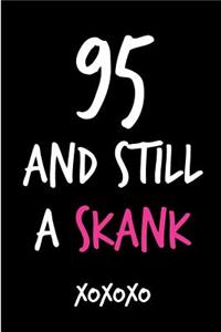 95 and Still a Skank