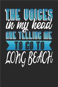 The Voices In My Head Are Telling Me To Go To Long Beach