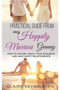 Practical Guide from My Happily Married Granny for Women Only