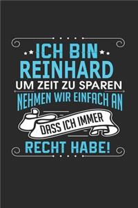 Ich bin Reinhard Um Zeit zu sparen nehmen wir einfach an dass ich immer Recht habe!