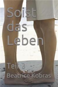 So ist das Leben