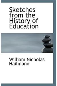 Sketches from the History of Education