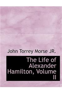 The Life of Alexander Hamilton, Volume II