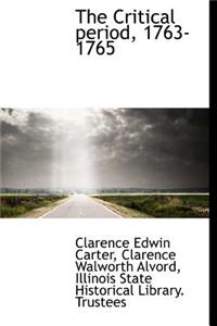 The Critical Period, 1763-1765