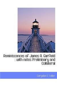 Reminiscences of James A. Garfield