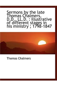 Sermons by the Late Thomas Chalmers, D.D., LL.D.