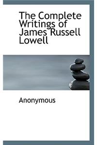 The Complete Writings of James Russell Lowell