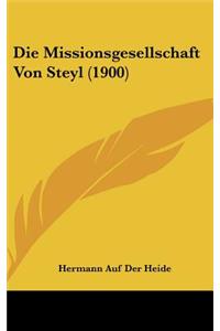 Die Missionsgesellschaft Von Steyl (1900)