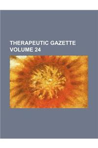 Therapeutic Gazette Volume 24