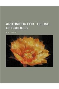 Arithmetic for the Use of Schools