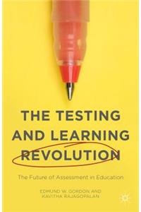 Testing and Learning Revolution: The Future of Assessment in Education