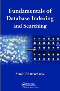 Fundamentals of Database Indexing and Searching