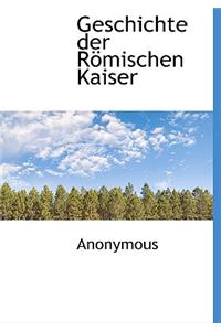 Geschichte Der Romischen Kaiser