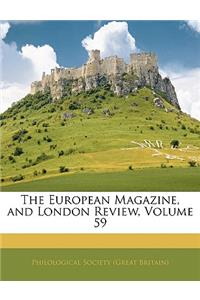 The European Magazine, and London Review, Volume 59
